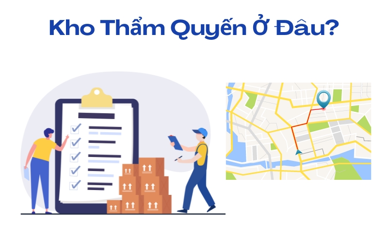 kho thẩm quyến ở đâu