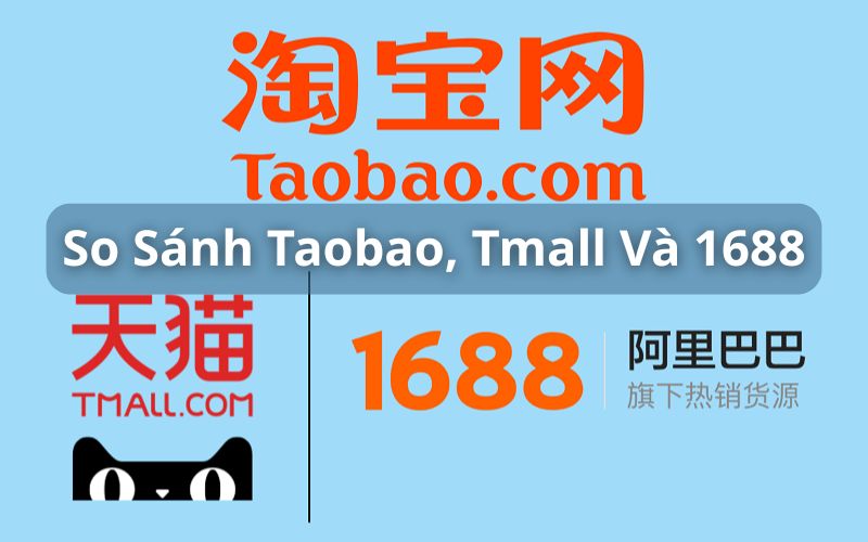 so sánh taobao, tmall và 1688