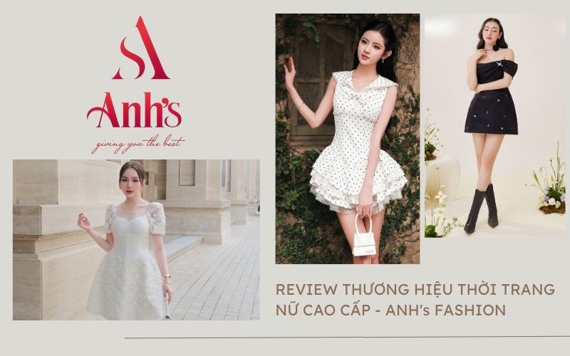 Review thương hiệu thời trang nữ cao cấp - ANH's Fashion