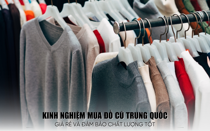 kinh nghiệm mua đồ cũ Trung Quốc