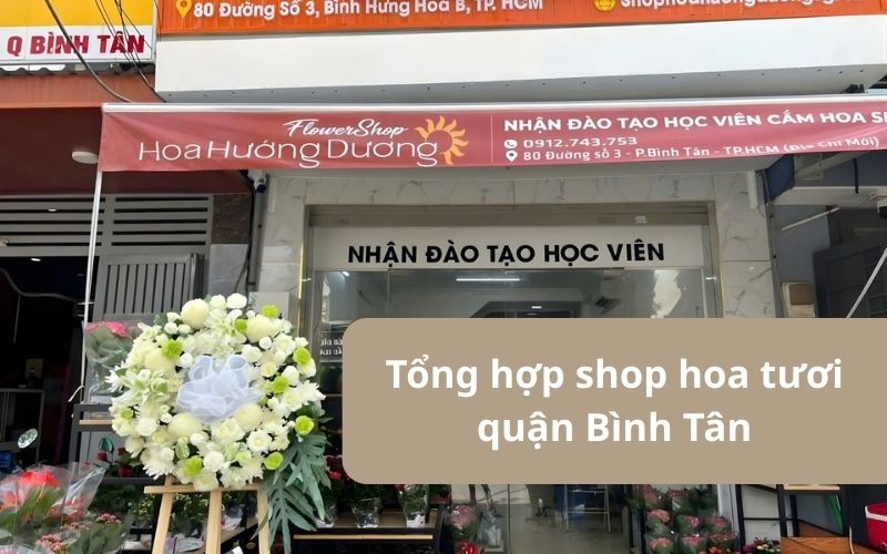Tổng hợp 10 shop hoa tươi quận Bình Tân mẫu đẹp, miễn ship